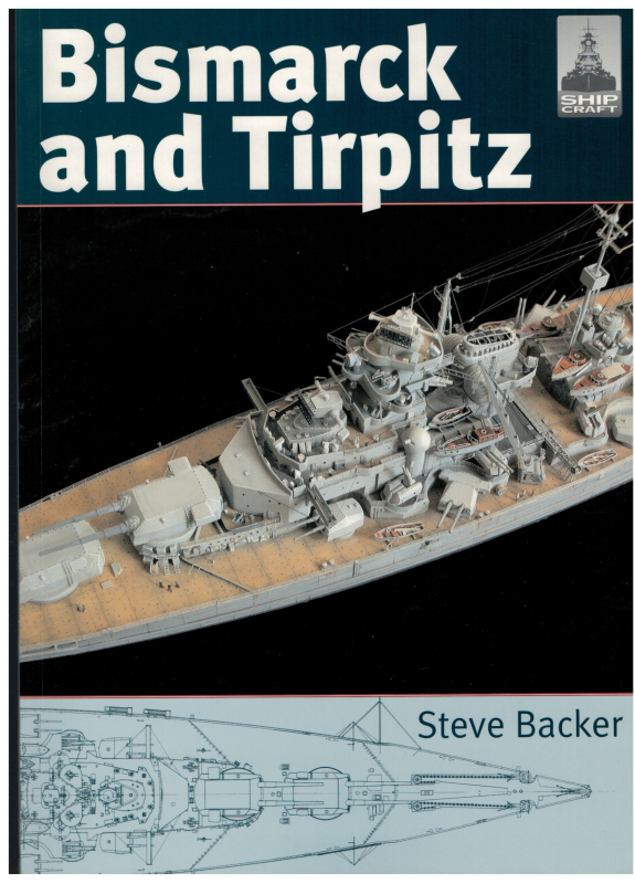 Bismarck and Tirpitz (1 St.) Ship Craft 10 Steve Backer